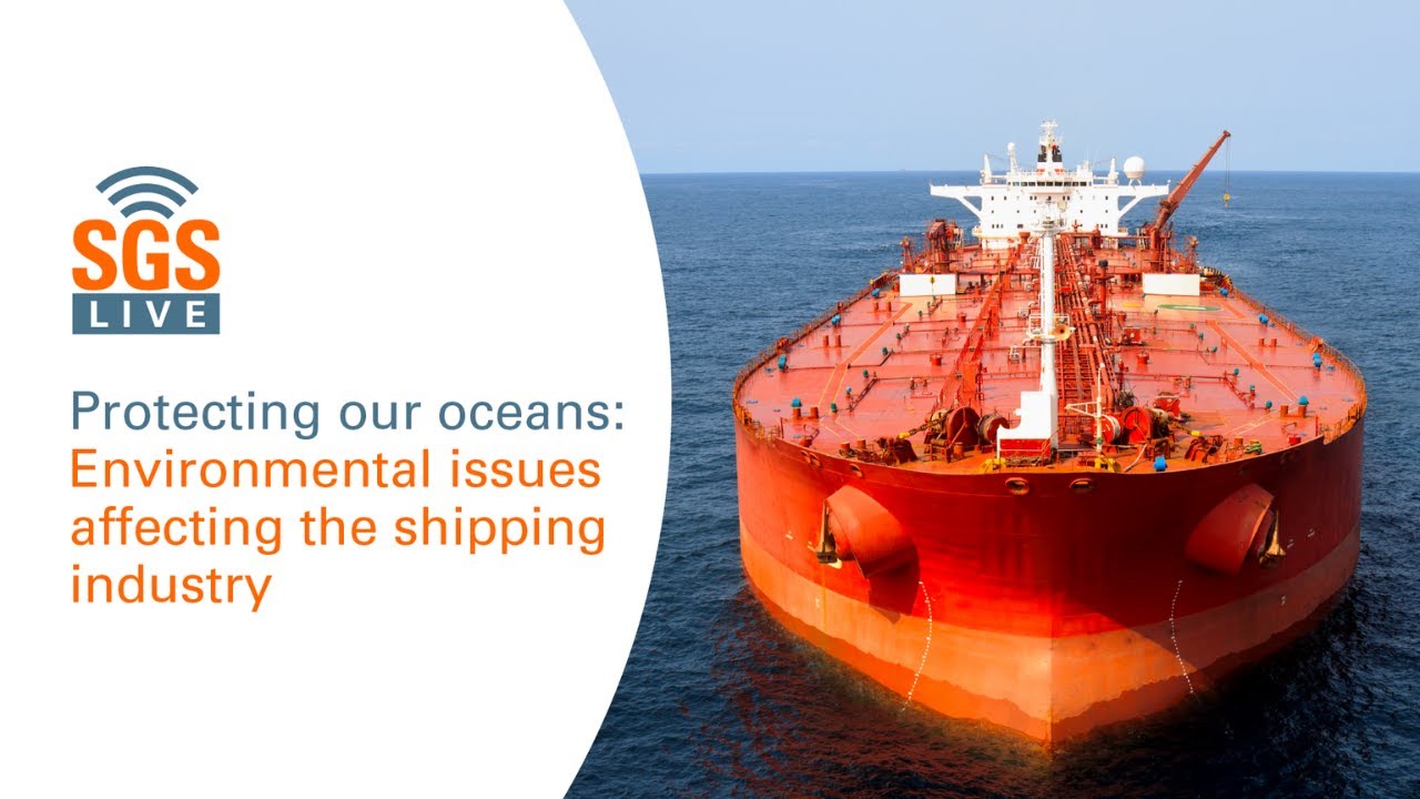 SGS Live presents: Environmental issues affecting the shipping industry