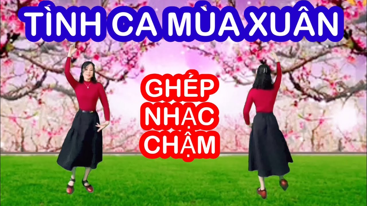 TÌNH CA MÙA XUÂN / TẬP CHẬM HAI HƯỚNG