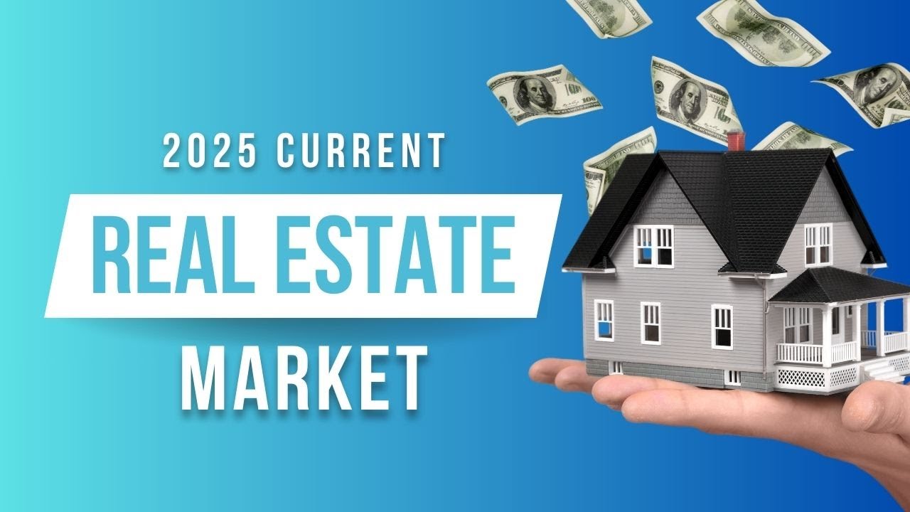 Our Current Real Estate Market (May 2025)