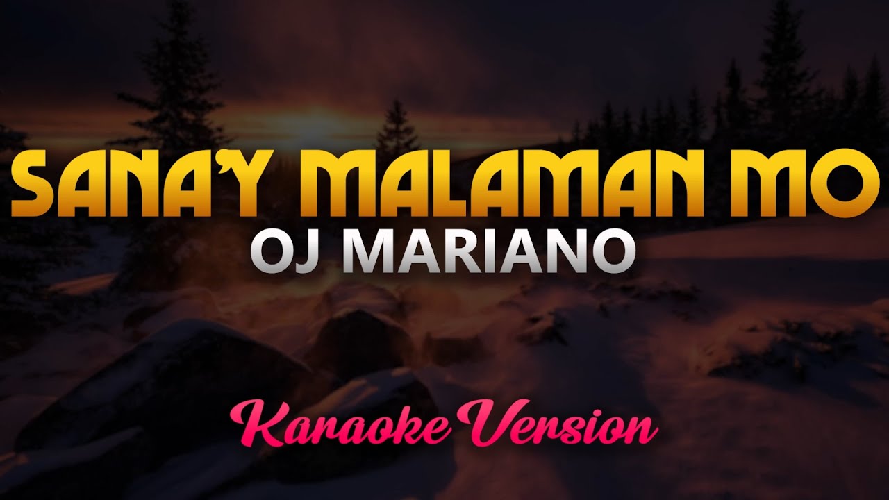 Sanay Malaman Mo - Oj Mariano (Karaoke)