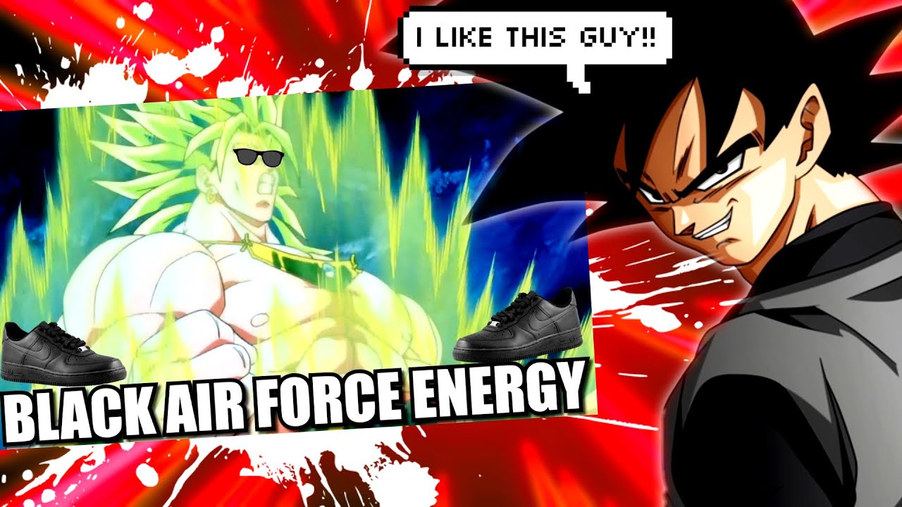 Goku Black Reacts to BROLY RADIATES BLACK AIR FORCE ENERGY @Cj_DaChamp