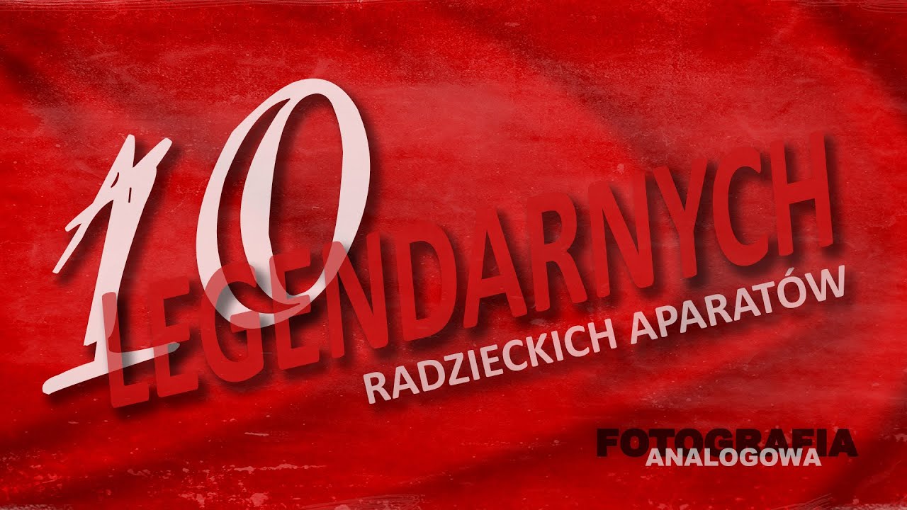 🎞 10 legendarnych radzieckich aparatów - Fotografia Analogowa