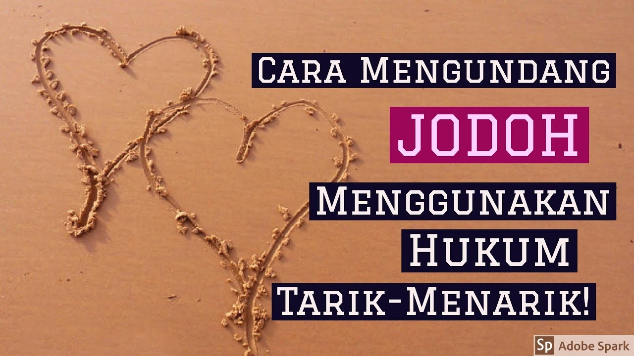 Motivasi Hidup Sukses - CARA MENGUNDANG JODOH PASANGAN YANG TEPAT MENGGUNAKAN HUKUM TARIK MENARIK