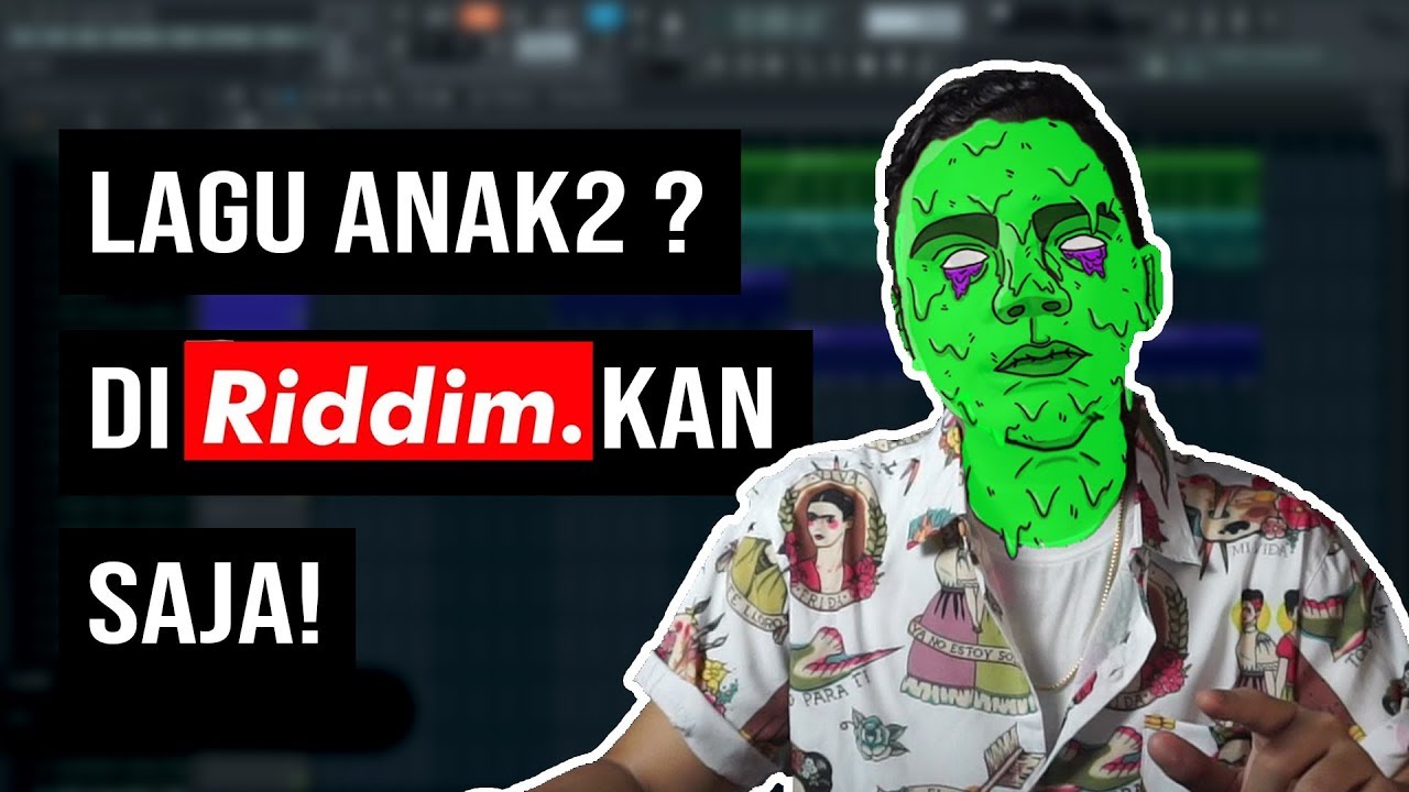 Merubah Lagu Anak2 Menjadi RIDDIM DUBSTEP!