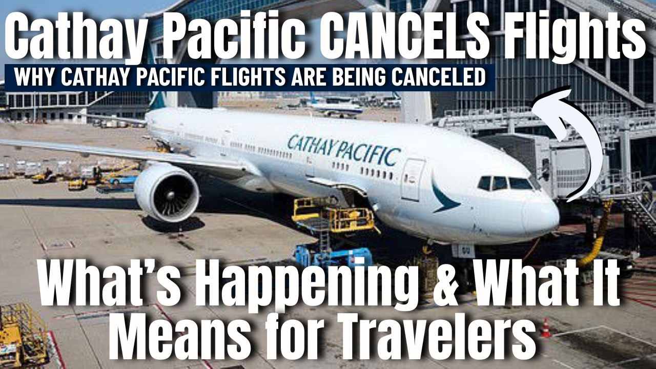 Авиакомпания Cathay Pacific отменяет рейсы! Что происходит и что это значит для путешественников?