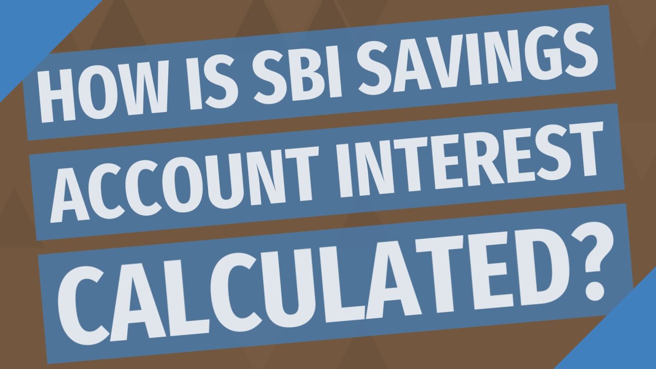 How is SBI savings account interest calculated?