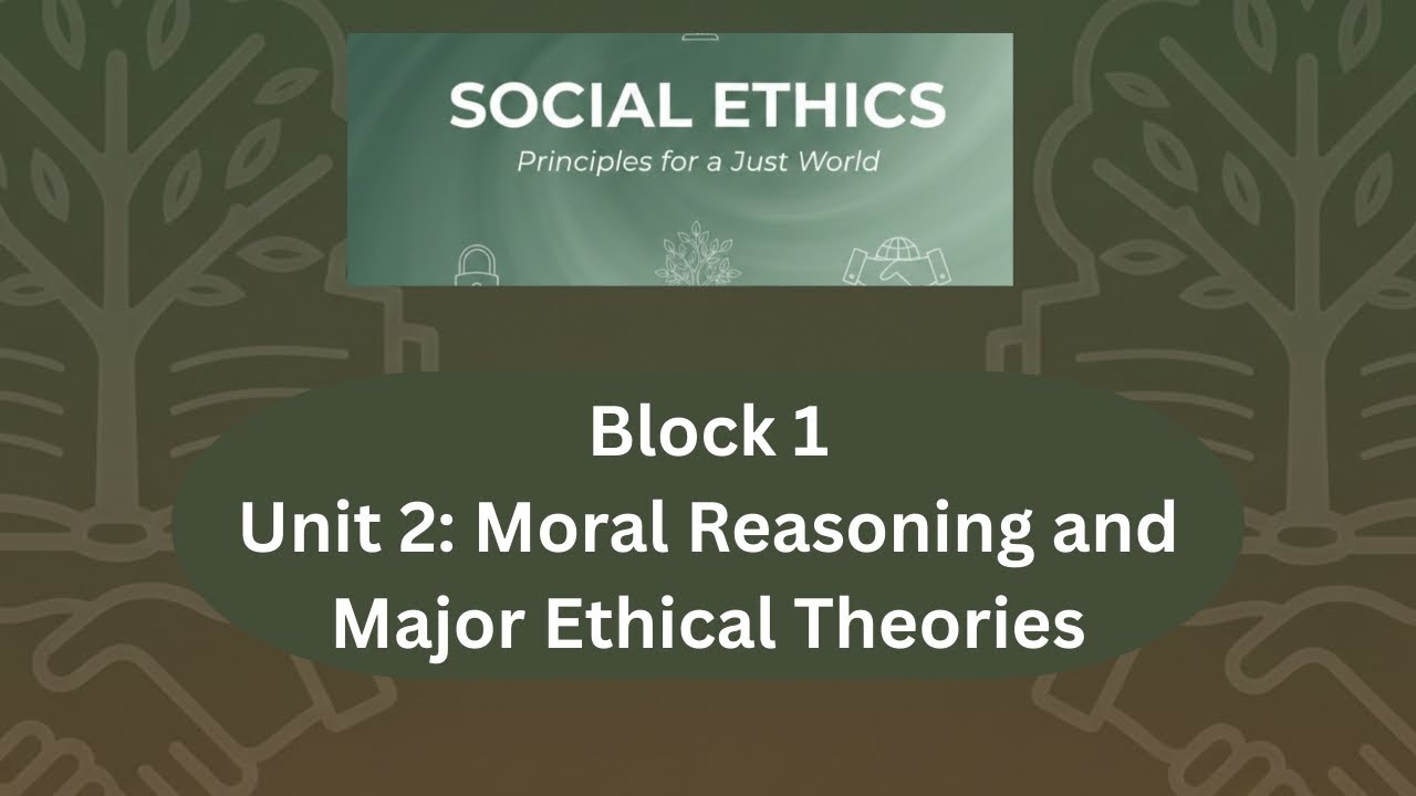 Block 1,Unit 2 Social Ethics: Moral Reasoning & Ethics Theories (Malayalam Explanation)