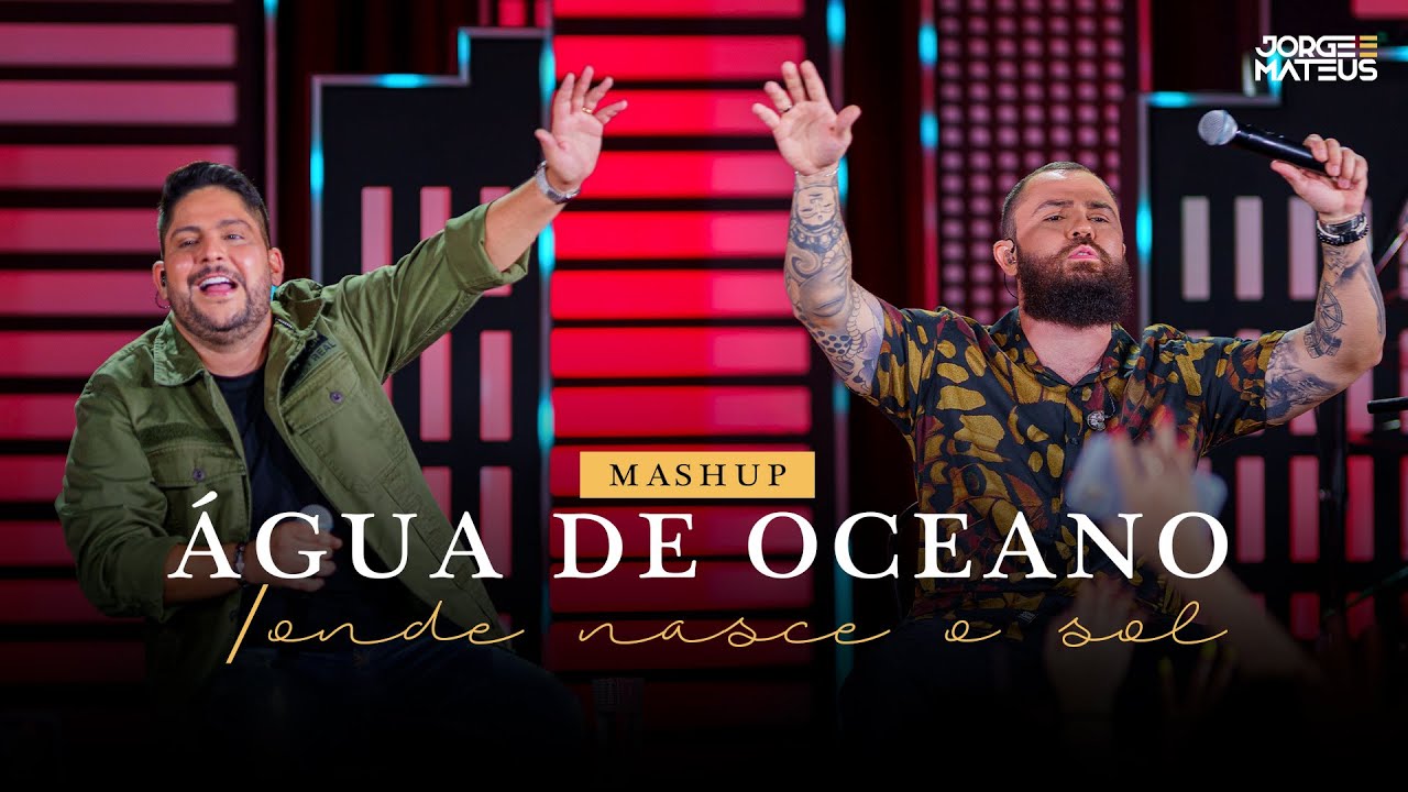 Jorge & Mateus - Água de Oceano / Onde Nasce o Sol (Clipe Oficial) [É Simples Assim]
