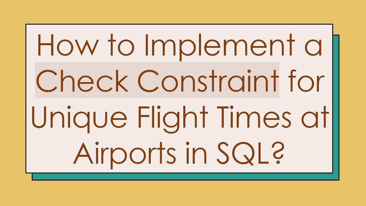 How to Implement a Check Constraint for Unique Flight Times at Airports in SQL?
