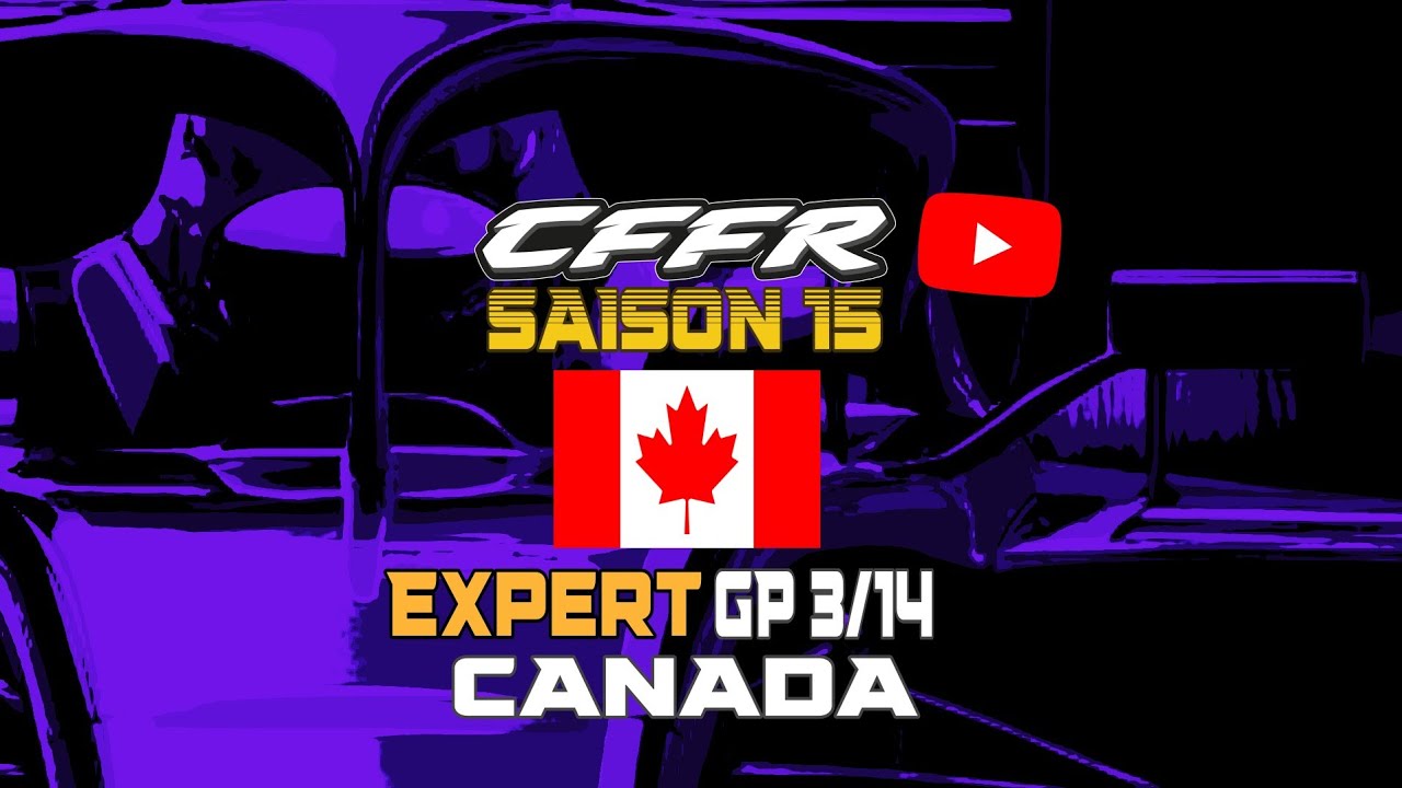 CFFR Expert S15 : GP du Canada [03/14]
