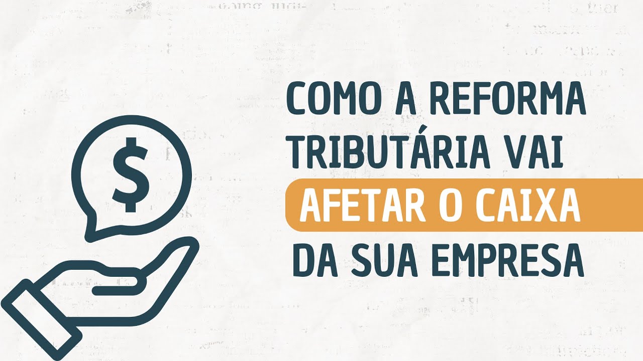 Reforma Tributária 2026: como preparar a empresa para o impacto no caixa