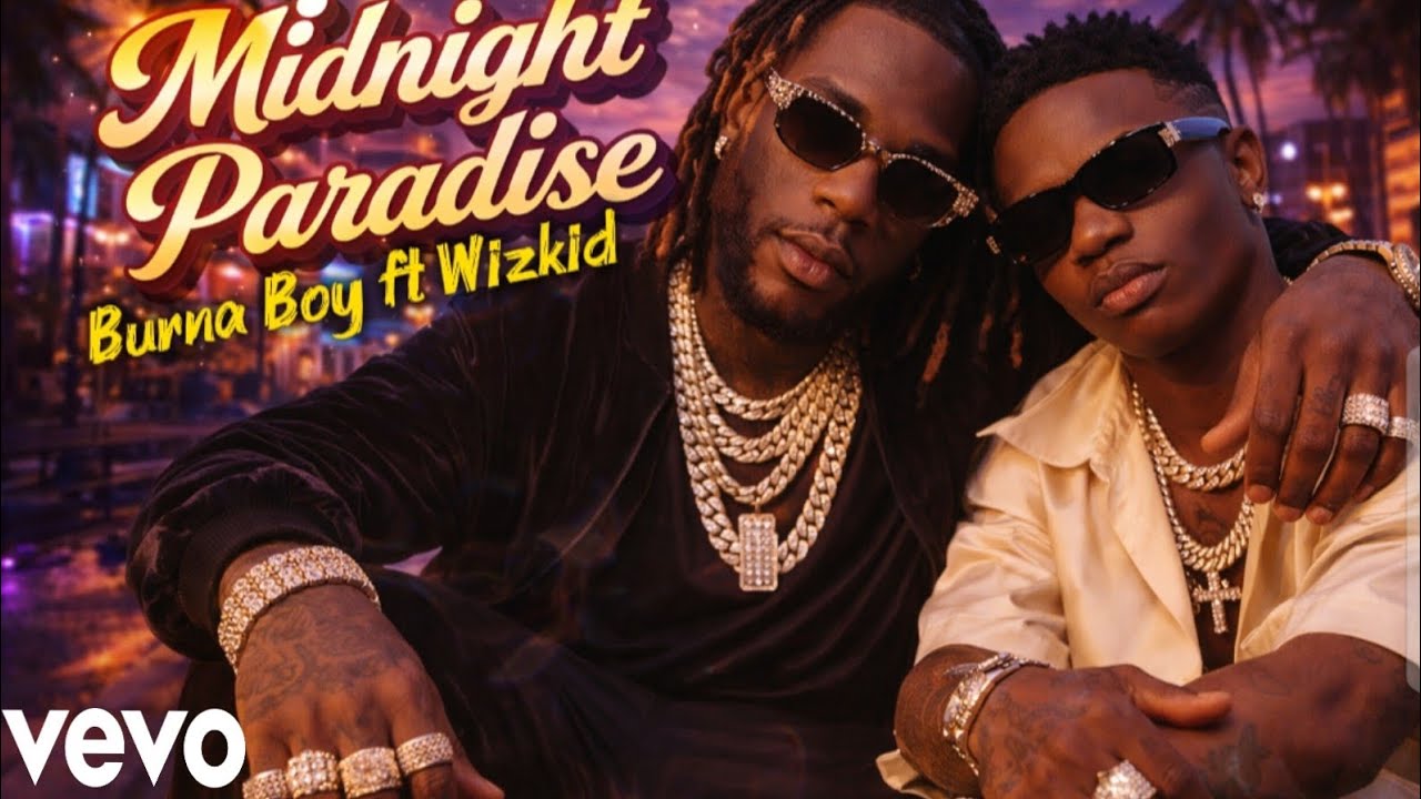 Burna Boy & Wizkid - “Midnight Paradise” -(Official Lyrics Music Video 2026)