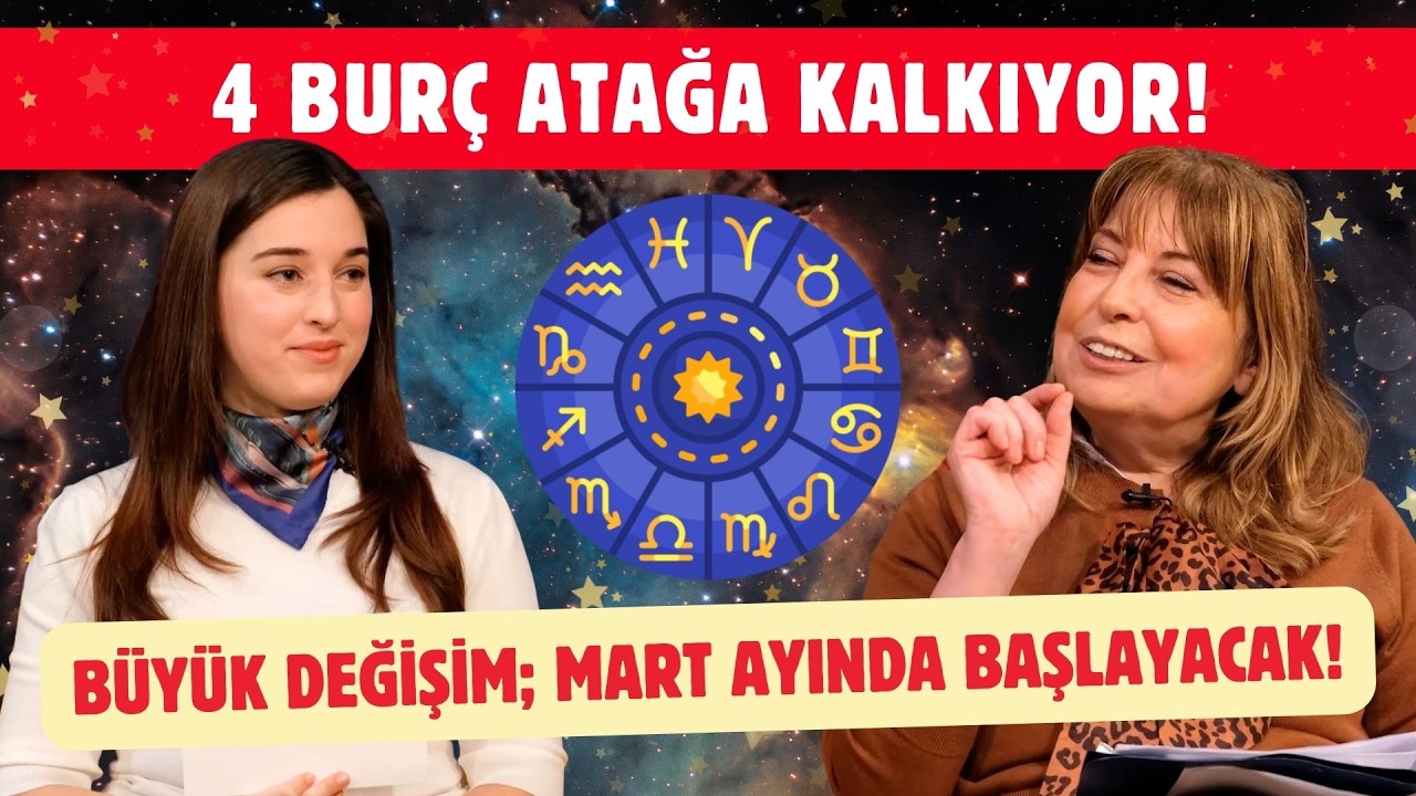 4 burç atağa kalkıyor! Büyük değişim; mart ayında başlayacak!