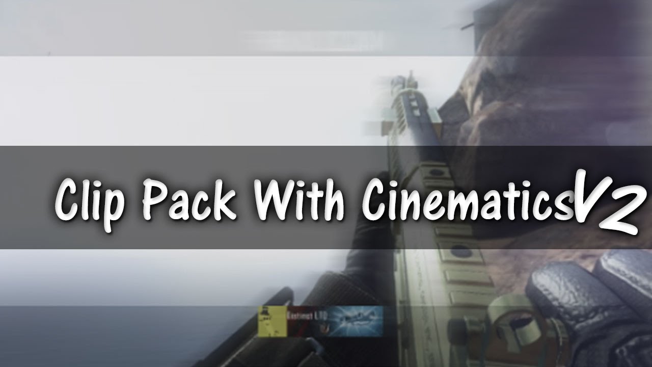 LTD : Clip Pack With Cinematics V2 [60fps] [Bo2]