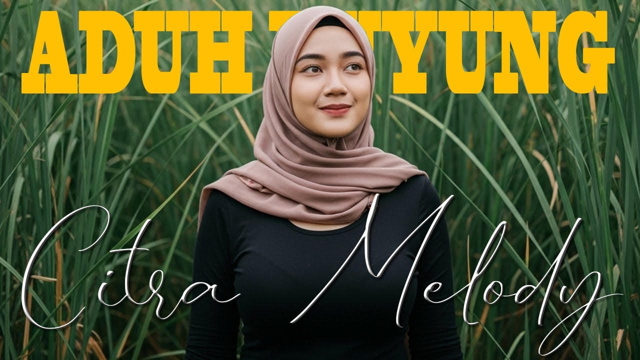 ADUH BUYUNG COVER CITRA MELODY