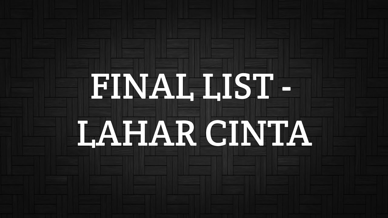 FINAL LIST - LAHAR CINTA (LIRIK)