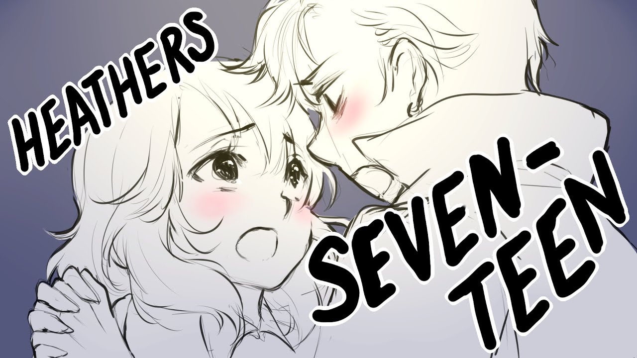 Seventeen - Heathers ANIMATIC