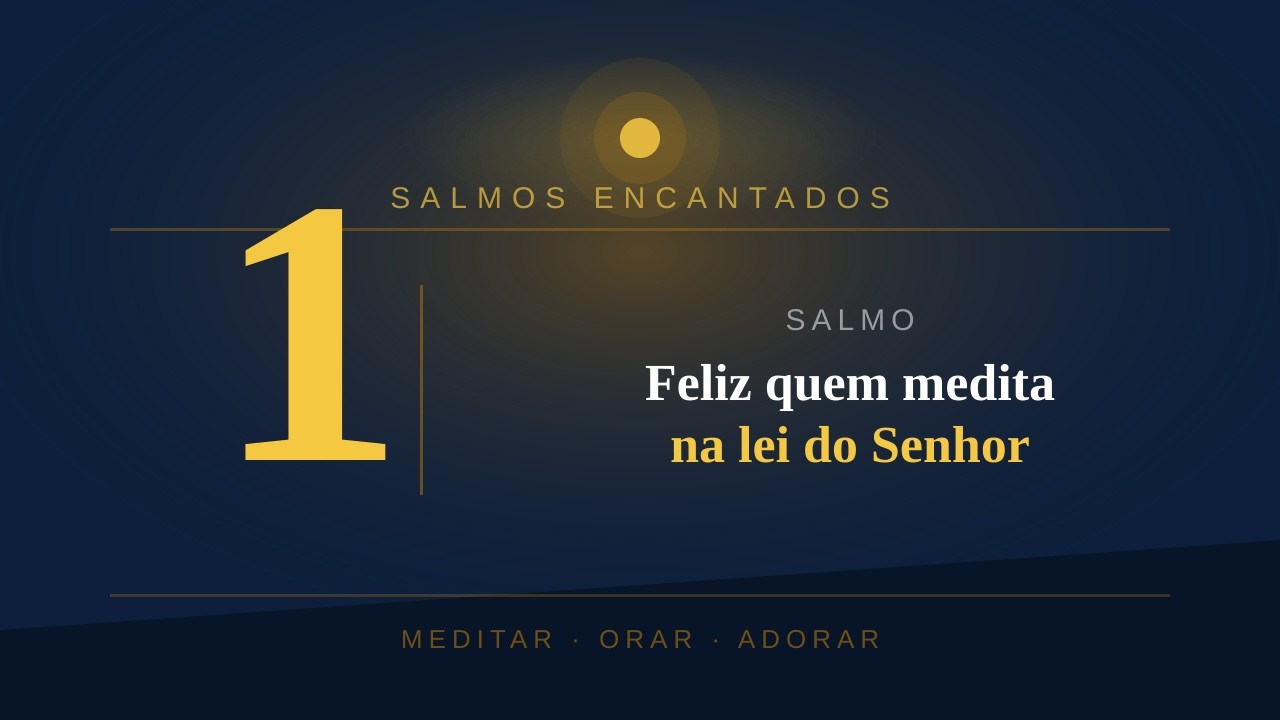 SALMOS 1 - O Senhor conhece o caminho dos justos