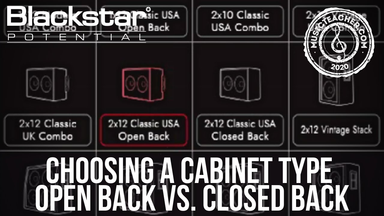 Choosing a Cabinet Type - Open Back vs Closed Back | Blackstar Potential Lesson