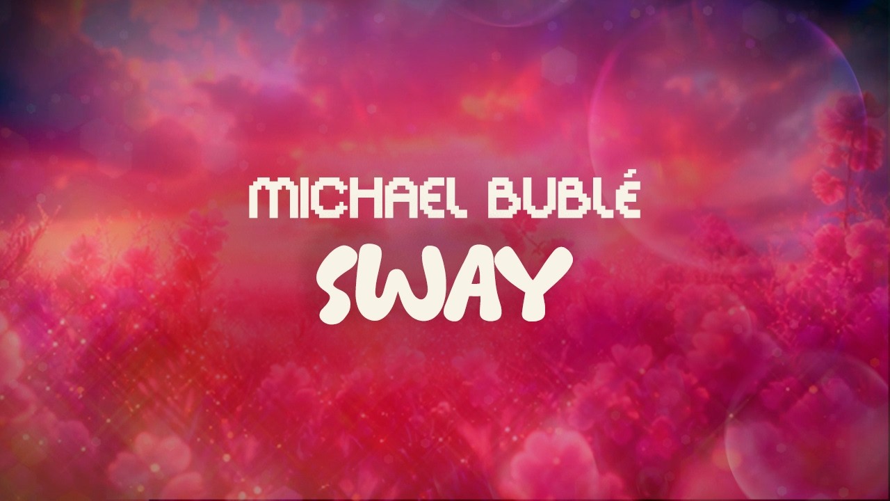 michael bublé ✨ sway ✨ ~ lyrics