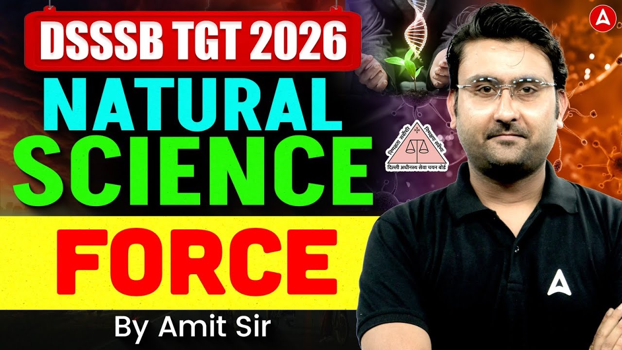 DSSSB TGT Natural Science Classes | DSSSB Science Force Theory & Practice Questions By Amit Sir