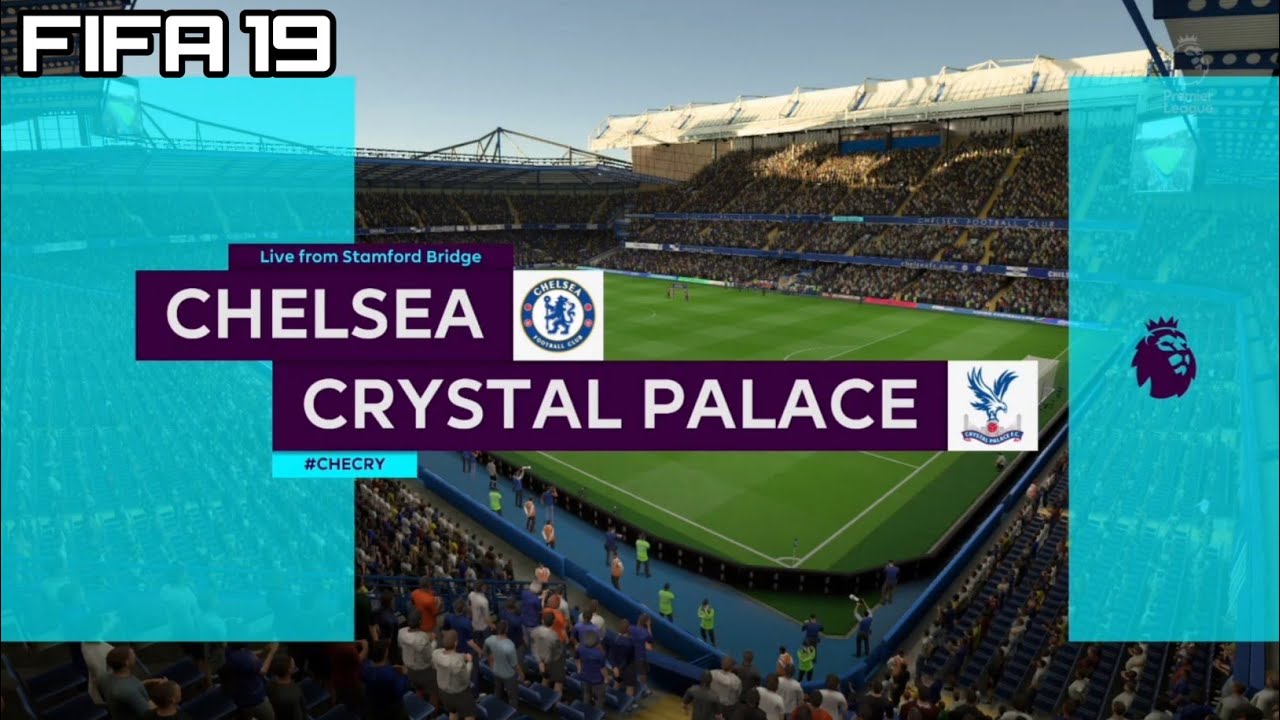 FIFA 19 | Chelsea vs Crystal Palace | Premier League Gameplay | Stamford Bridge