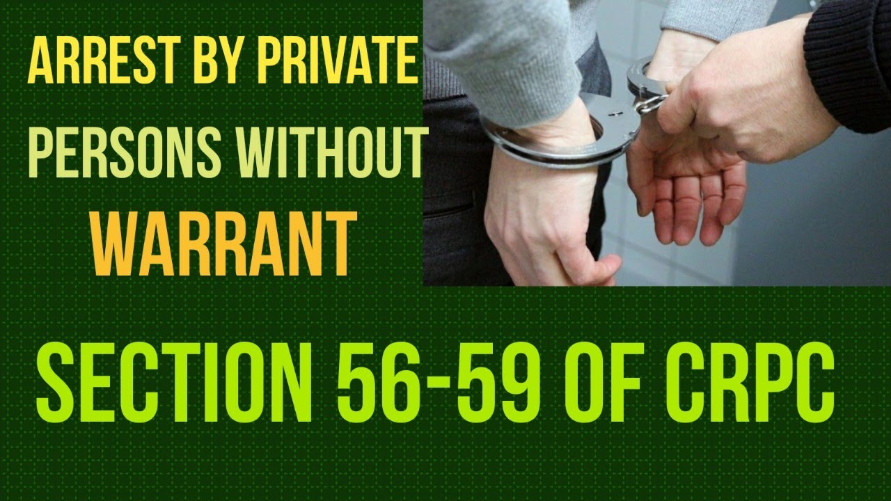 Arrest by Private Person without Warrant I Section 56-59 of CRPC
