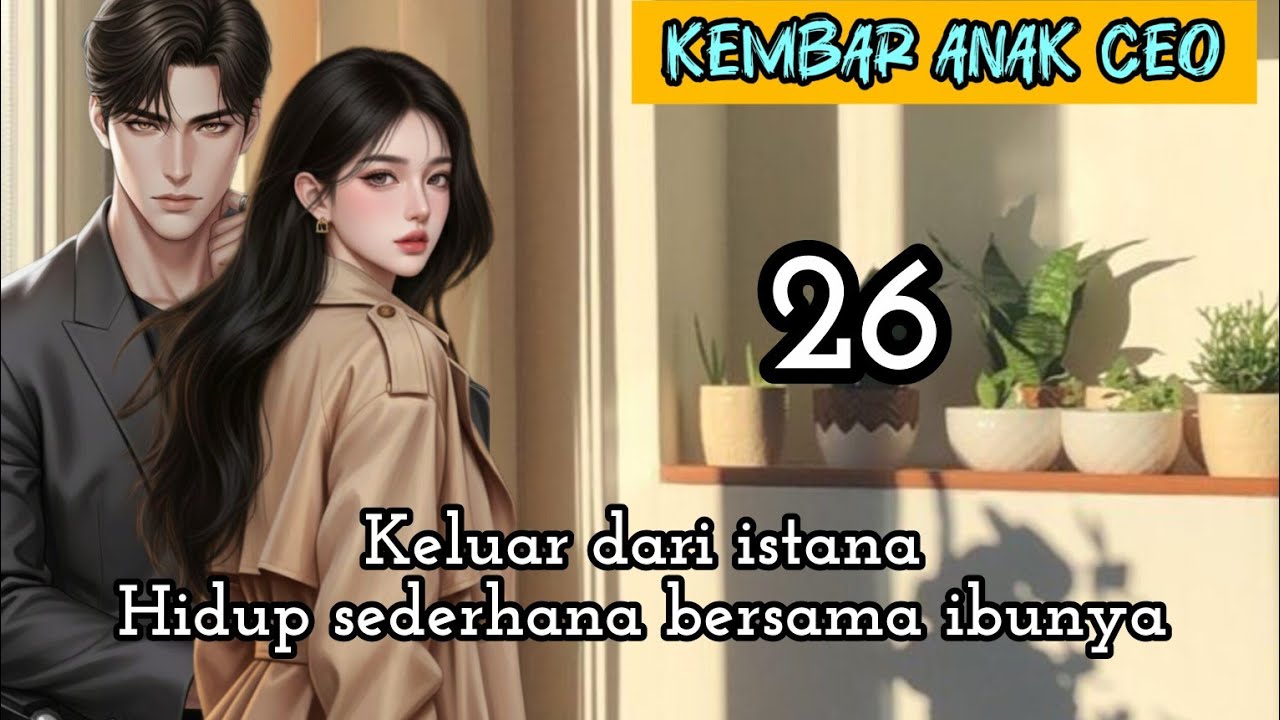Part:26 Keluar dari istana,Hidup sederhana bersama ibunya.