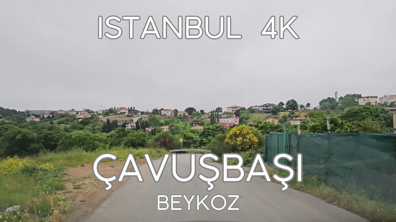 Istanbul 4K Drive Çavuşbaşı Beykoz Driving Tour Sightseeing Video
