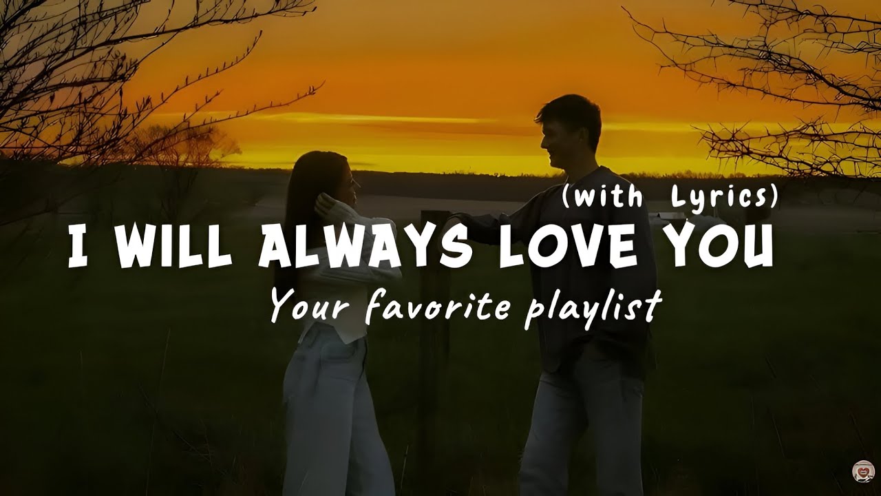 I Will Always Love You - Romantic LoveSong | Lyric Video 