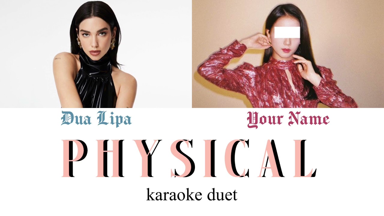 [KARAOKE DUET] Physical - Dua Lipa