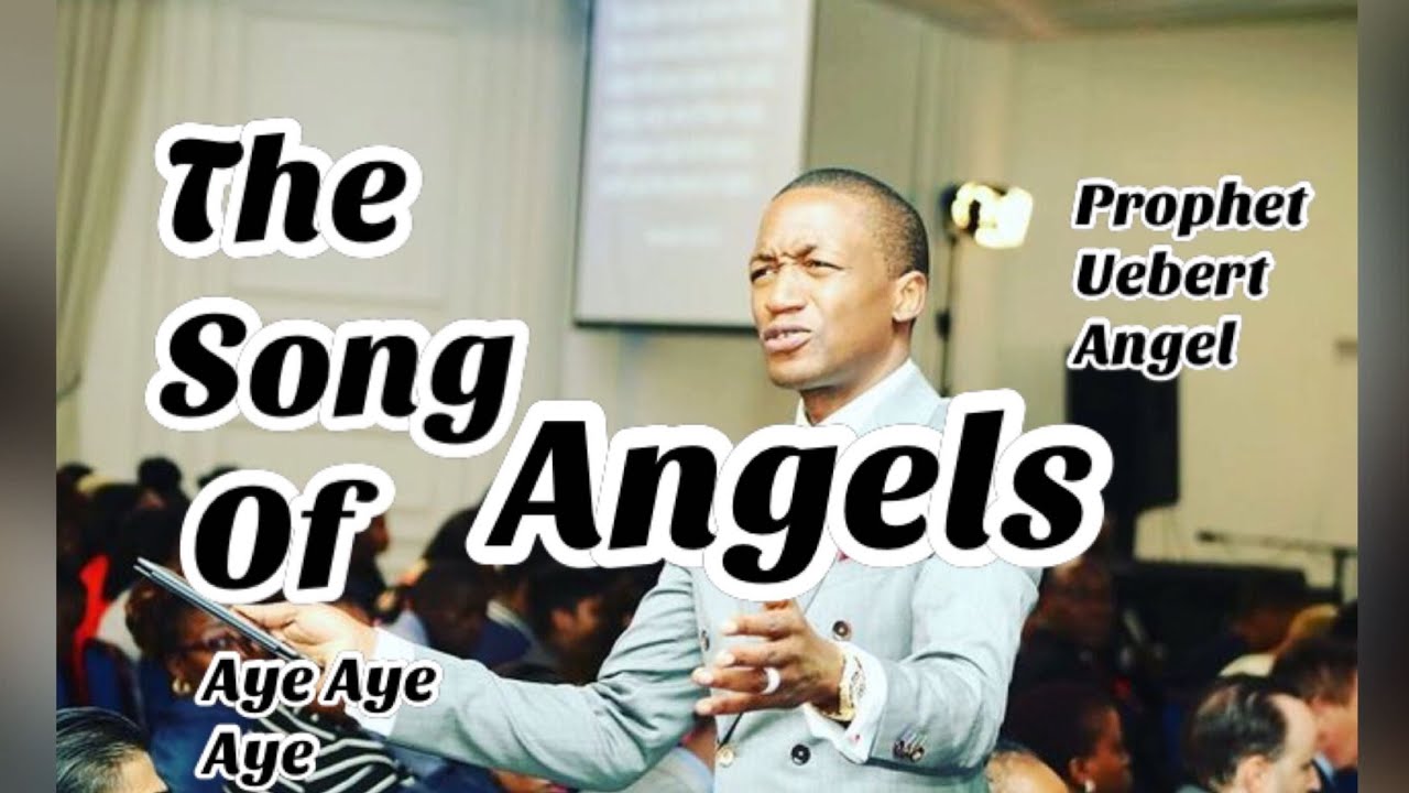 The Song Of Angels By Prophet Uebert Angel | Aye Aye Aye