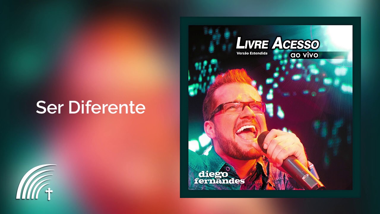 Diego Fernandes - Ser Diferente - Livre Acesso - Ao Vivo em S&atilde;o Paulo - Vers&atilde;o Estendida