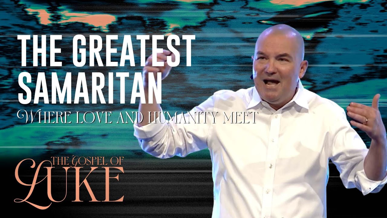 The Greatest Samaritan | The Gospel of Luke: Journey with Jesus | Aaron Armstrong