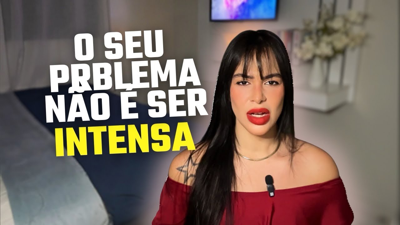 A VERDADE SOBRE POR QUE OS HOMENS NÃO GOSTAM DE “MULHERES INTENSAS”