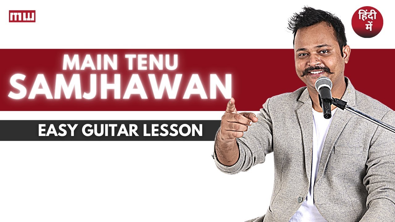 Main Tenu Samjhawan | Complete Guitar Lesson | Humpty Sharma Ki Dulhania | Musicwale