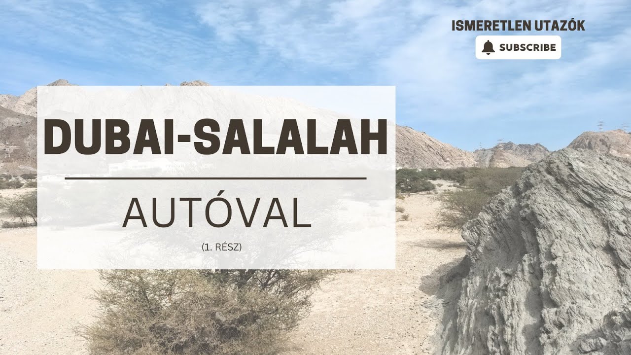 Dubai-Omán (Salalah) autóval