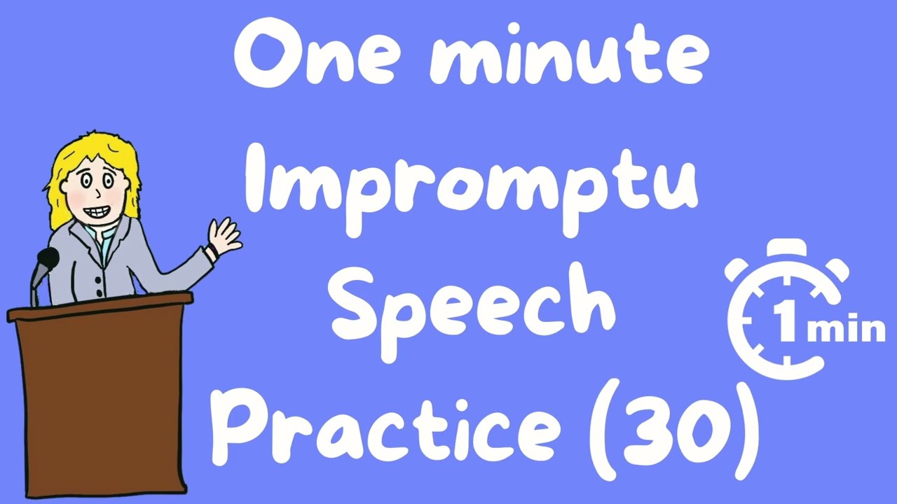 One minute impromptu speech practice 30