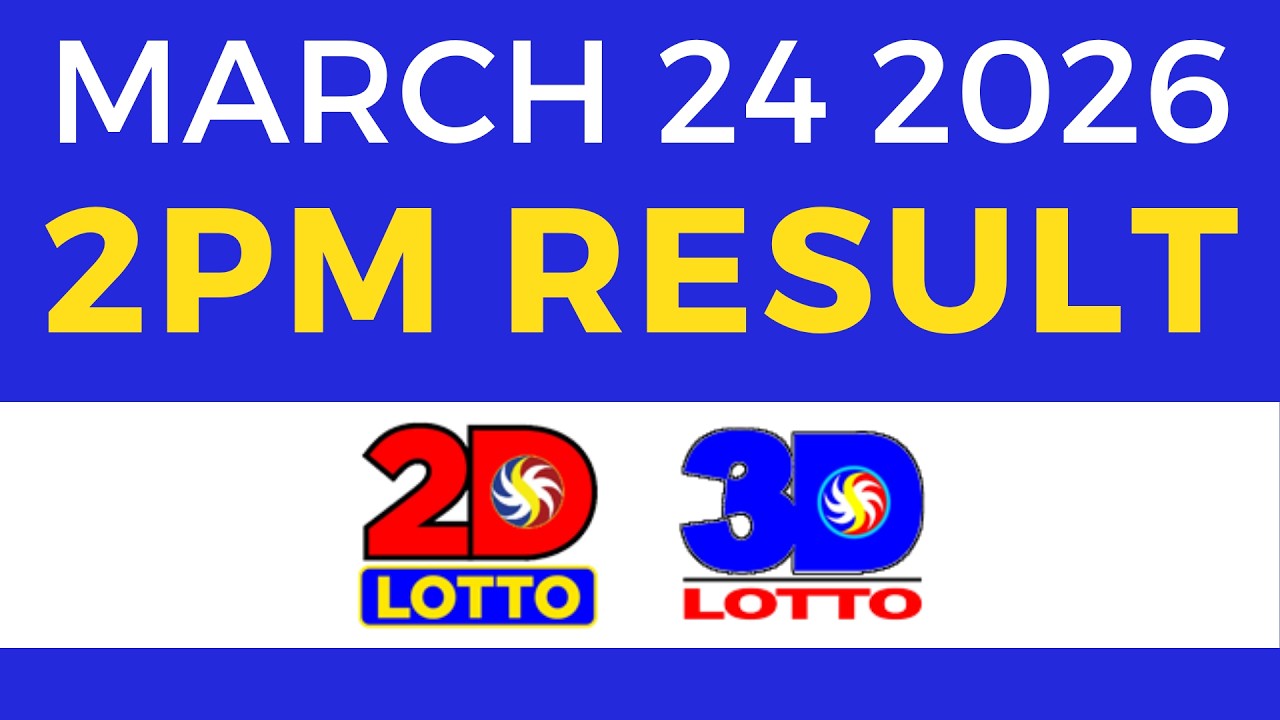 Lotto Result Today 2pm March 24 2026 2D 3D Lotto