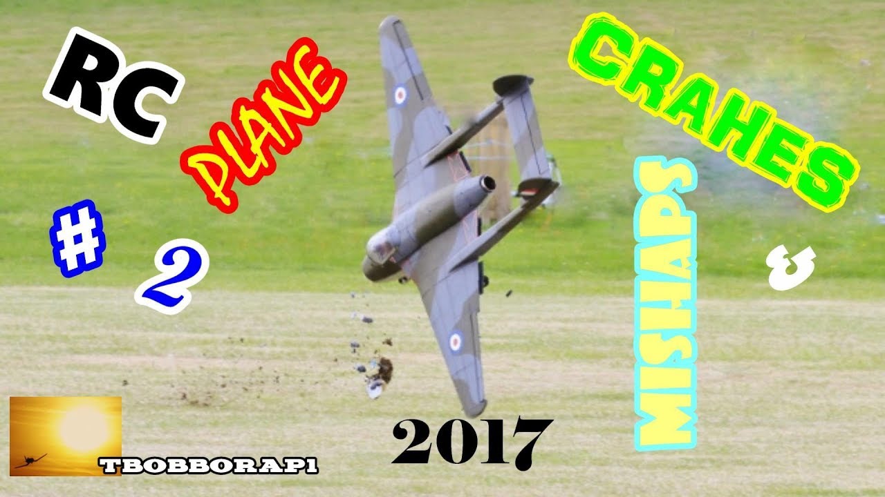 RC PLANE CRASHES & MISHAPS COMPILATION # 2 - TBOBBORAP1 - 2017