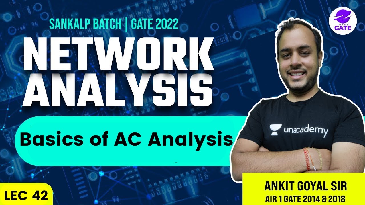 Basics of AC Analysis | L 42 | Network Analysis | Sankalp #AnkitGoyal