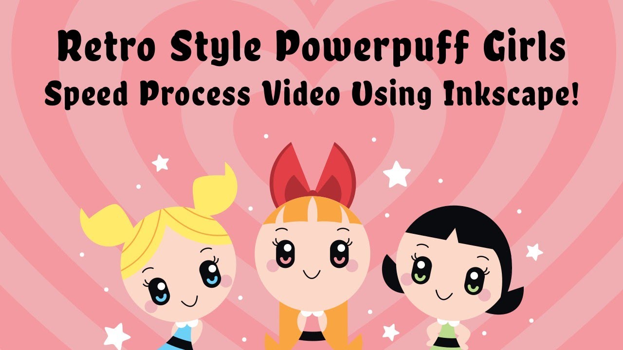Retro Style Powerpuff Girls Speed Process