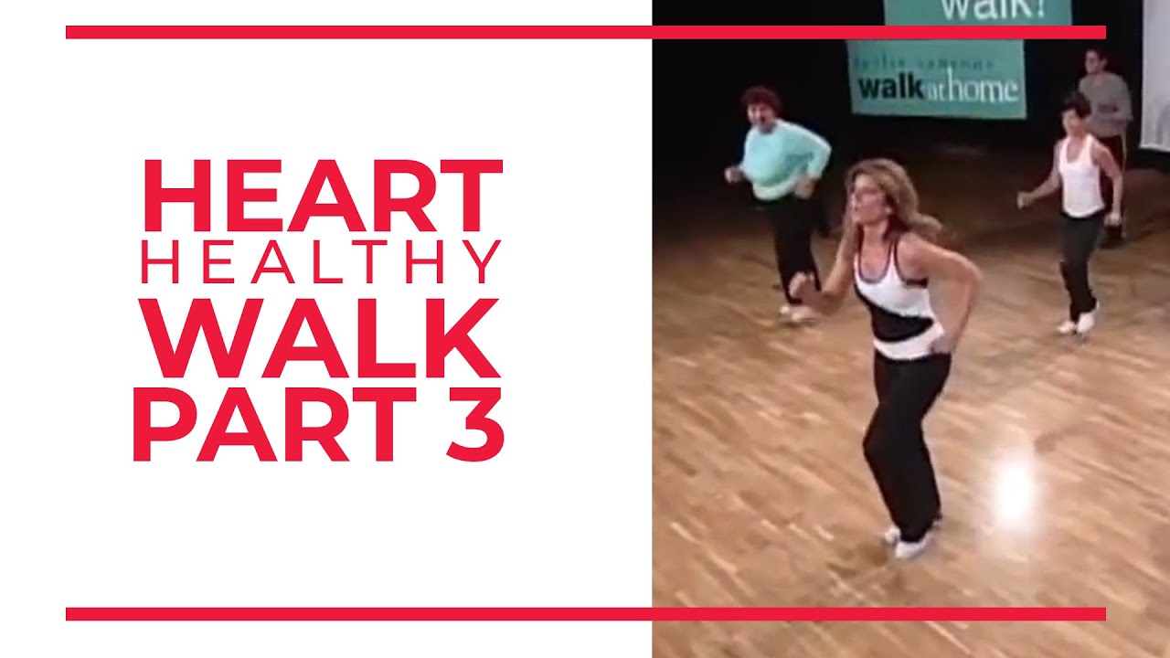 Walk at Home - Heart Healthy Walk (Part 3)