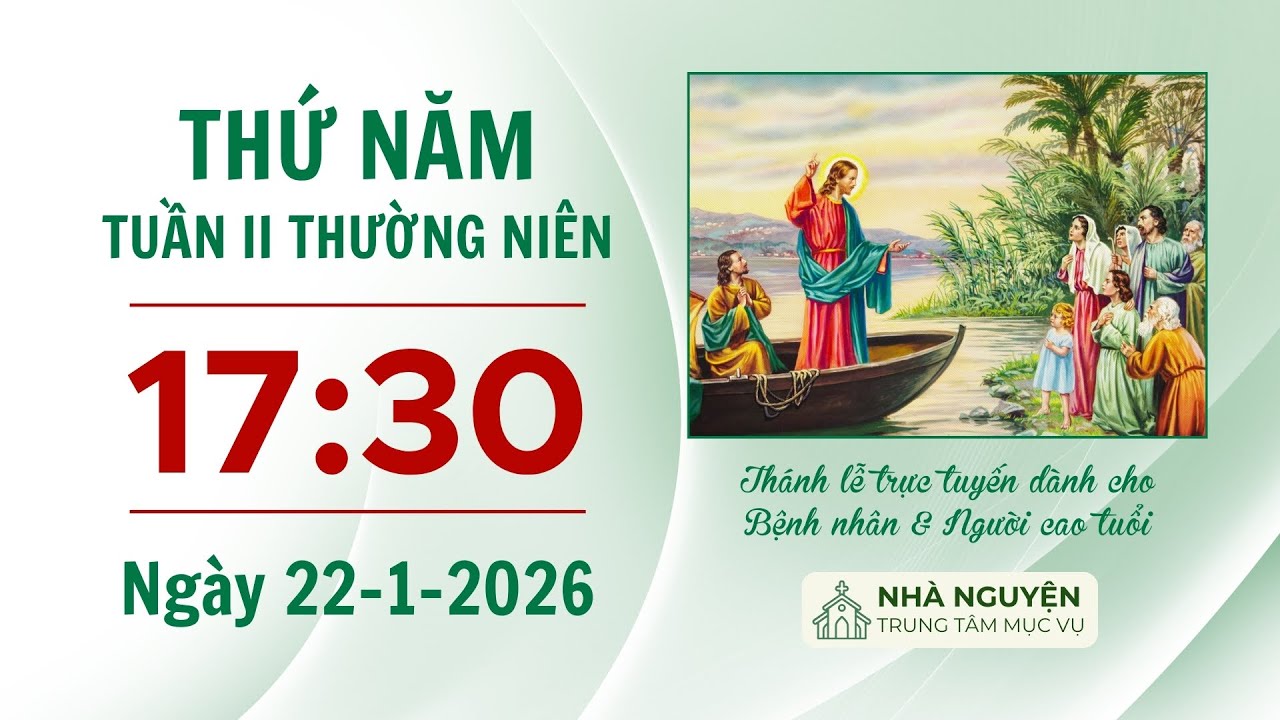 Thứ Năm tuần II Thường niên | 17:30 ngày 22-1-2026 | Trung tâm Mục vụ TGP Sài Gòn
