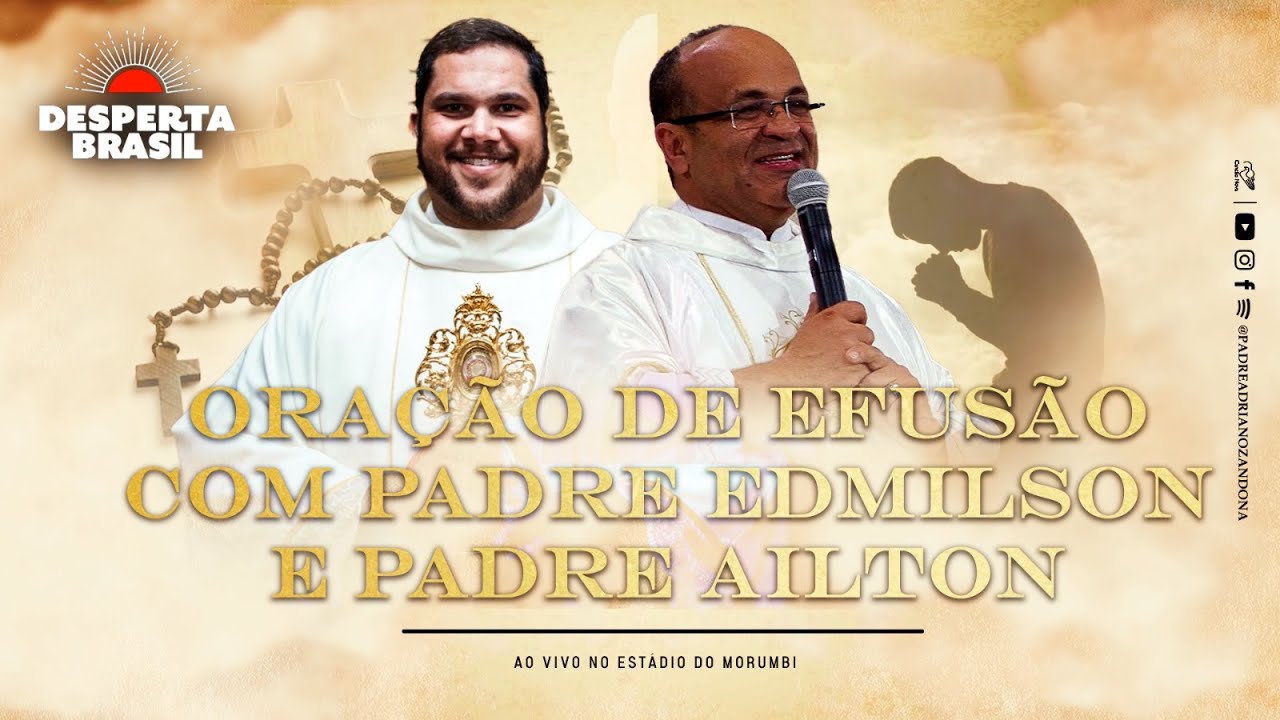 Oração de Efusão com Padre Edmilson e Padre Ailton no Desperta Brasil | Padre Adriano Zandoná