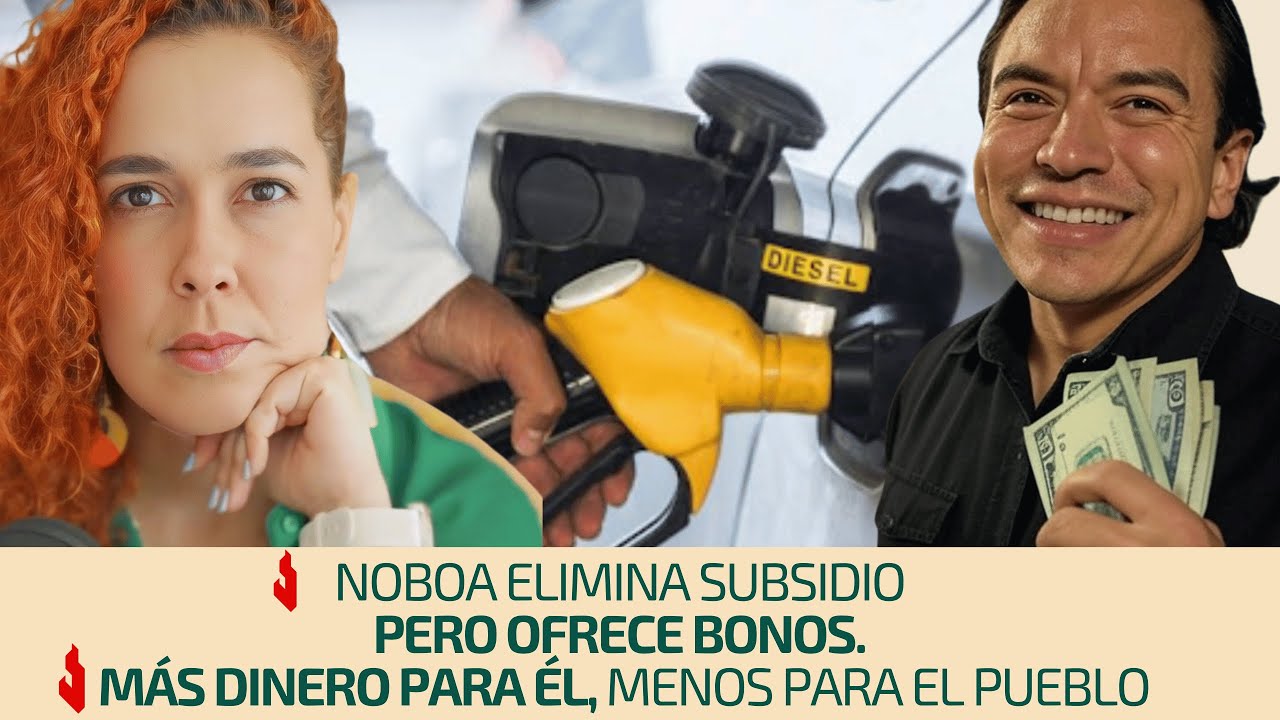 Noboa elimina subsidio pero ofrece bonos | Más dinero para él, menos para el pueblo | Análisis