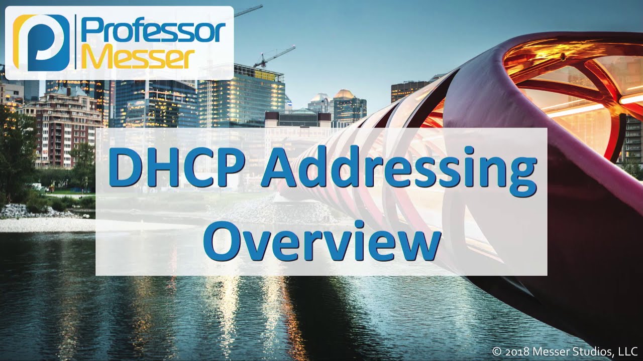 DHCP Addressing Overview - CompTIA Network+ N10-007 - 1.8