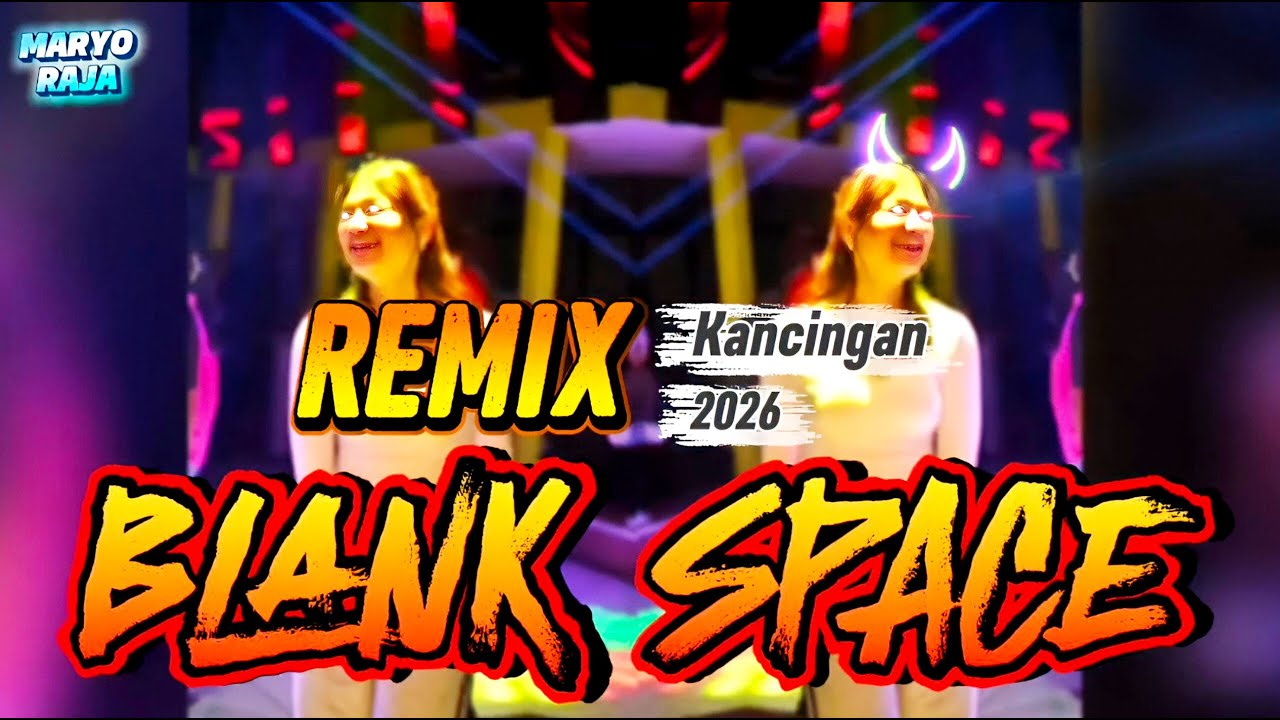 BLANK SPACE || REMIX KANCINGAN MAUMERE TERBARU 2026 VIRAL TIKTOK || MARYO RAJA