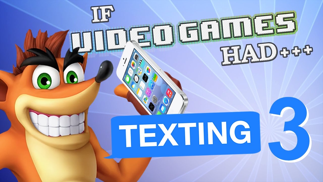 IF VIDEO GAMES HAD TEXTING 3