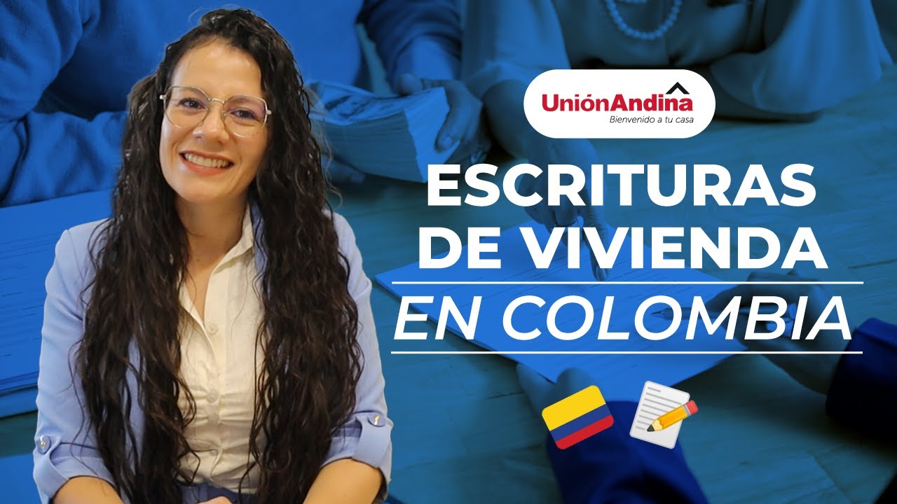 ¿Cómo hacer la escrituración de tu nueva casa en Colombia?